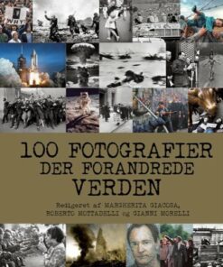 100 Fotografier Der Forandrede Verden - Margherita Giacosa - Bog