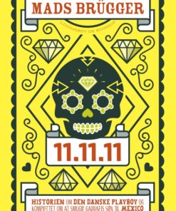 11.11.11 - Den danske playboy og komplottet om at smugle Gaddafis søn til Mexico (E-bog)