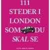 111 steder i London som du skal se (Bog)