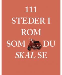 111 steder i Rom som du skal se (Bog)