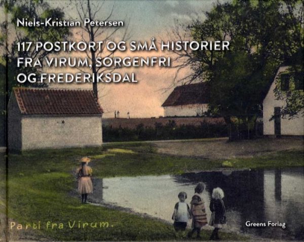 117 postkort og små historier fra Virum, Sorgenfri og Frederiksdal (Bog)