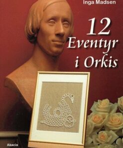 12 Eventyr I Orkis - Inga Madsen - Bog
