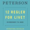 12 Regler For Livet - Jordan Peterson - Bog