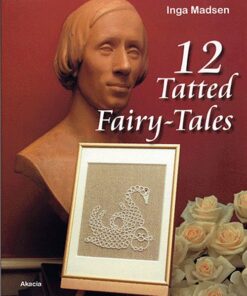 12 Tatted Fairy-tales - Inga Madsen - Bog