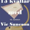 13 kvällar med Vic Suneson (E-bog)