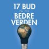 17 Bud På En Bedre Verden - Julia Gillard - Bog