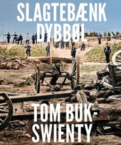 1864. Slagtebænk Dybbøl - Tom Buk-swienty - Bog