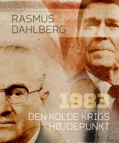 1983. Den Kolde Krigs Højdepunkt - Rasmus Dahlberg - Bog