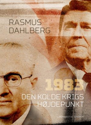 1983. Den Kolde Krigs Højdepunkt - Rasmus Dahlberg - Bog
