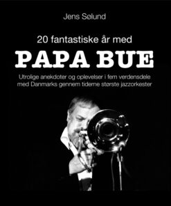 20 fantastiske år med PAPA BUE (Bog)
