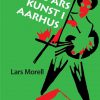 200 års Kunst I Aarhus - Lars Morell - Bog