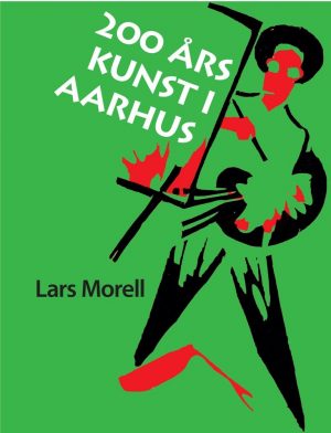 200 års Kunst I Aarhus - Lars Morell - Bog