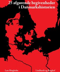 25 afgørende begivenheder i Danmarkshistorien (E-bog)