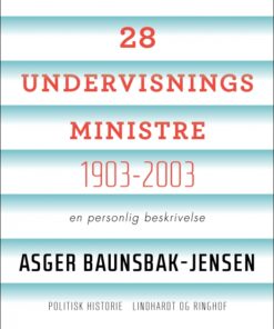 28 undervisningsministre 1903-2003: en personlig beskrivelse (E-bog)