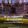 30 års Miljøpolitik - En Katastrofe! - Bjarne Brønserud - Bog