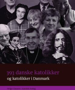393 Danske Katolikker Og Katolikker I Danmark - Helge Clausen - Bog