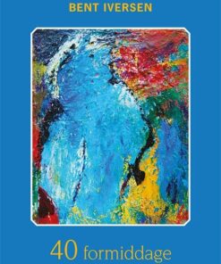 40 Formiddage - Bent Iversen - Bog