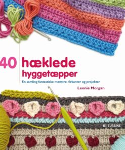 40 Hæklede Hyggetæpper - Leonie Morgan - Bog
