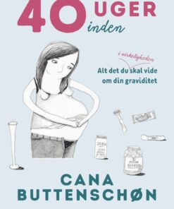 40 Uger Inden - Cana Buttenschøn - Bog