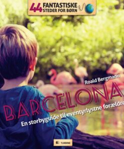 44 fantastiske steder for børn - Barcelona (E-bog)