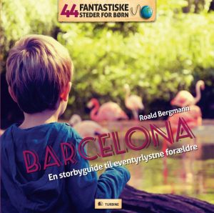 44 fantastiske steder for børn - Barcelona (E-bog)