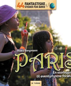 44 fantastiske steder for børn - Paris (E-bog)