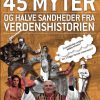 45 myter og halve sandheder fra verdenshistorien (Lydbog)