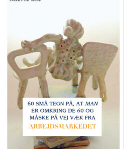 60 små tegn på, at man er omkring de 60 og måske på vej væk fra arbejdsmarkedet (Bog)