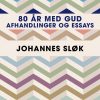 80 år Med Gud - Johannes Sløk - Bog