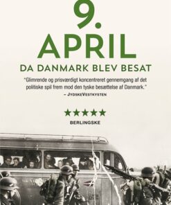 9. April. Da Danmark Blev Besat - Flemming Søeborg - Bog