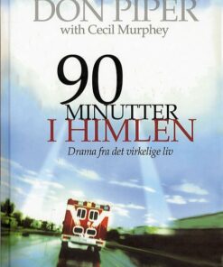 90 Minutter I Himlen - Don Piper - Bog