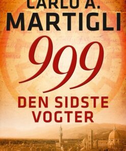 999. Den Sidste Vogter - Carlo A. Martigli - Bog
