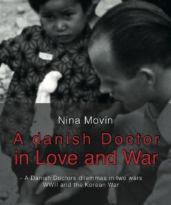 A Danish Doctor In Love And War - Nina Movin - Bog