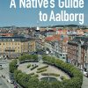 A Natives Guide To Aalborg - Britt Nørbak - Bog