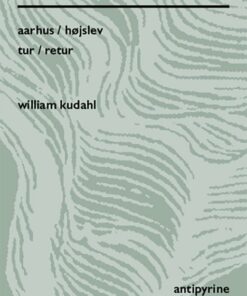 Aarhus Højslev - Tur Retur - William Kudahl - Bog