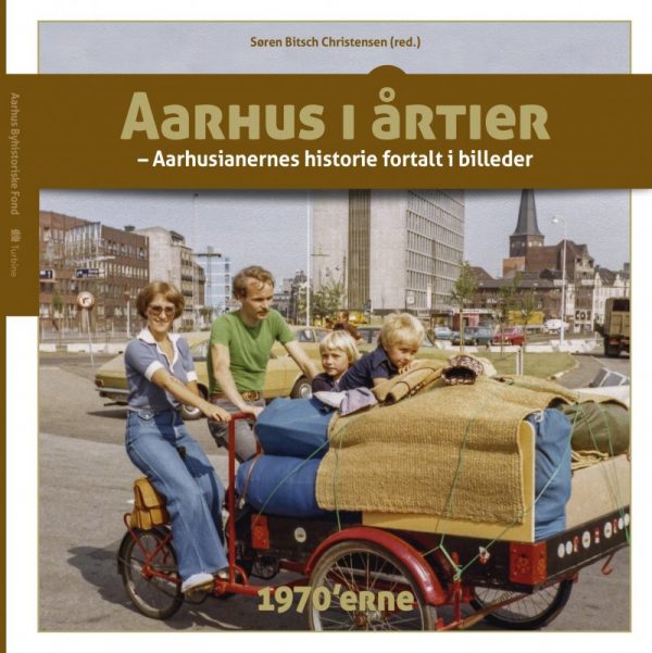 Aarhus I årtier - 1970´erne - Søren Bitsch Christensen - Bog