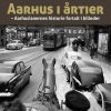 Aarhus I årtier - 50erne - Søren Bitsch Christensen - Bog