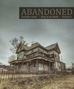 Abandoned - Forladte Steder Vol. 3 - Jan Elhøj - Bog