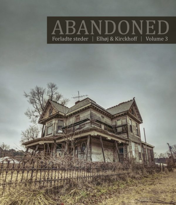 Abandoned - Forladte Steder Vol. 3 - Jan Elhøj - Bog