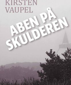 Aben På Skulderen - Kirsten Vaupel - Bog