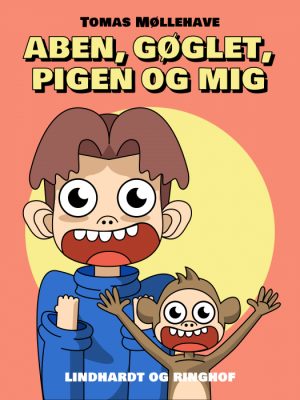 Aben, gøglet, pigen og mig (E-bog)