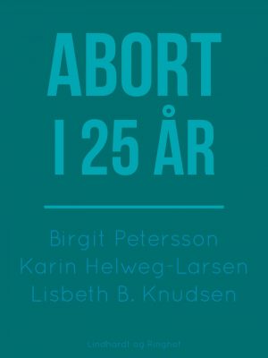 Abort I 25 år - Birgit Petersson - Bog