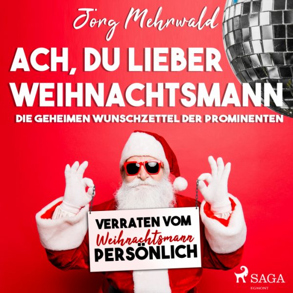 Ach, du lieber Weihnachtsmann - Die geheimen Wunschzettel der Prominenten - verraten vom Weihnachtsmann persönlich (Lydbog)