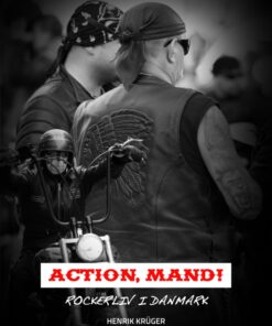 Action, Mand! Rockerliv i Danmark (E-bog)