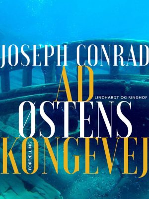 Ad østens Kongevej - Joseph Conrad - Bog