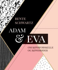 Adam og Eva. Om kønsforskelle og kønsmøder (E-bog)