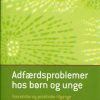 Adfærdsproblemer Hos Børn Og Unge - Thomas Nordahl - Bog