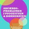 Adfærdsproblemer I Vuggestuen & Børnehaven - Bo Hejlskov Elvén - Bog