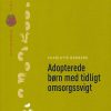 Adopterede Børn Med Tidligt Omsorgssvigt - Charlotte Broberg - Bog