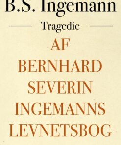 Af Bernhard Severin Ingemanns Levnetsbog (E-bog)